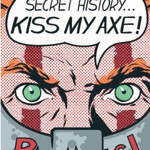 Kiss My Axe! Sláine The Warped Warrior: The Secret History